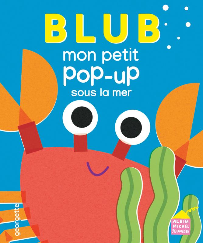 Couverture du livre Blub - Mon petit pop-up sous la mer