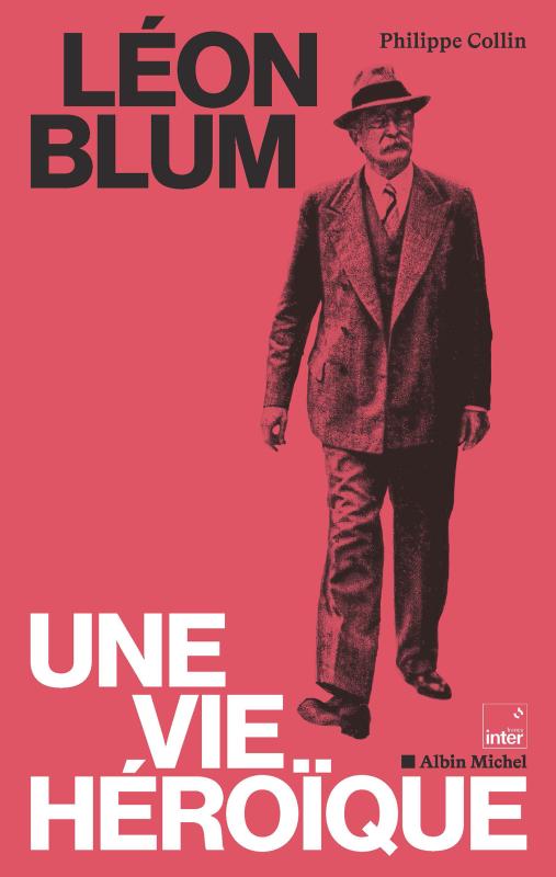 Couverture du livre Léon Blum, une vie héroïque