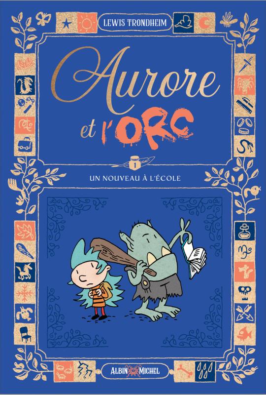Couverture du livre Aurore et l'Orc - tome 1 - Un nouveau à l'école
