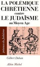 Couverture de La Polémique chrétienne contre le judaïsme au Moyen Âge