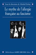 Couverture de Le Mythe de l'allergie française au fascisme