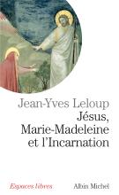 Couverture de Jésus, Marie Madeleine et l'Incarnation