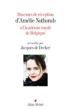 Couverture de Discours de réception d'Amélie Nothomb à l'Académie royale de Belgique accueillie par Jacques De Decker