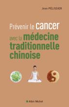 Couverture de Prévenir le cancer avec la médecine traditionnelle chinoise