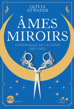 Couverture de Ames miroirs - Chroniques de la cour des faës - tome 1